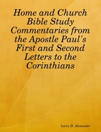 Cover Home and Church Bible Study Commentaries from the Apostle Paul's First and Second Letters to the Corinthians