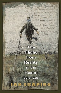 Cover The Flight from Reality in the Human Sciences