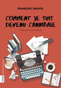 Cover Comment je suis devenu cannibale