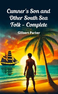 Cover Cumner's Son and Other South Sea Folk — Complete