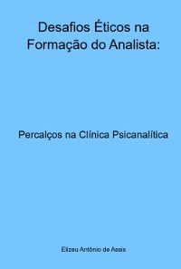 Cover Desafios Éticos Na Formação Do Analista: