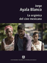 Cover La orgánica del cine mexicano