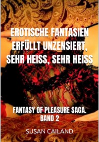 Cover Erotische Fantasien Erfüllt Unzensiert, Sehr Heiss, Sehr Heiss