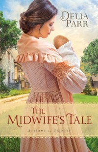 Cover Midwife's Tale (At Home in Trinity Book #1)