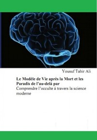 Cover Le Modèle de Vie après la Mort et les Paradis de l’au-delà