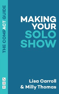 Cover Making Your Solo Show: The Compact Guide