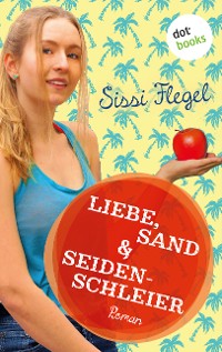 Cover Liebe, Sand & Seidenschleier: Vierter Roman der Mimi-Reihe