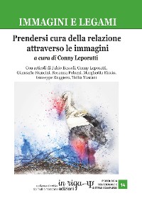 Cover Immagini e legami. Prendersi cura della relazione attraverso le immagini