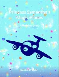 Cover Princess Samantha's Magic Planes, A Bedtime Story