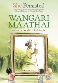 Cover She Persisted: Wangari Maathai