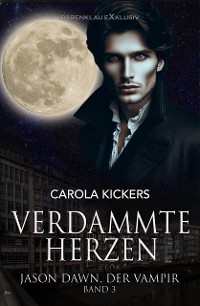 Cover Jason Dawn, der Vampir, Band 3: Verdammte Herzen