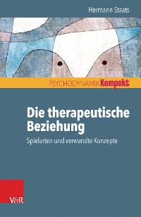 Cover Die therapeutische Beziehung – Spielarten und verwandte Konzepte