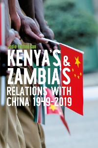 Cover Kenya's and Zambia's Relations with China 1949-2019