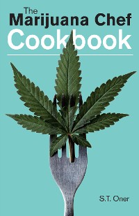 Cover The Marijuana Chef Cookbook