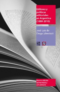 Cover Editores y políticas editoriales en Argentina (1880-2010)