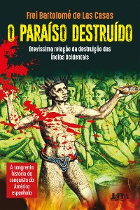 Cover O paraíso destruído: brevíssima relação da destruição das Índias Ocidentais