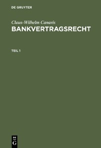 Cover Claus-Wilhelm Canaris: Bankvertragsrecht. Teil 1