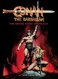 Cover Conan the Barbarian: The Official Story of the Film