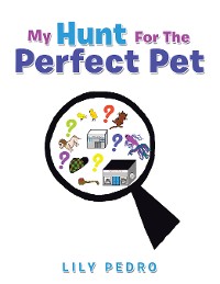 Cover My Hunt for the Perfect Pet