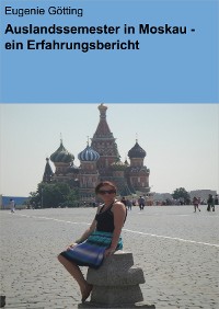 Cover Auslandssemester in Moskau - ein Erfahrungsbericht
