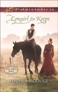Cover Cowgirl For Keeps (Mills & Boon Love Inspired Historical) (Four Stones Ranch, Book 3)