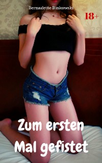 Cover Zum ersten Mal gefistet