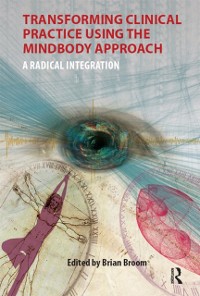 Cover Transforming Clinical Practice Using the MindBody Approach