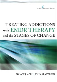 Cover Treating Addictions With EMDR Therapy and the Stages of Change