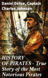 Cover HISTORY OF PIRATES – True Story of the Most Notorious Pirates