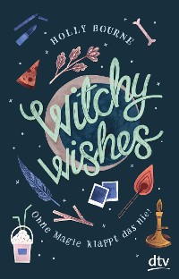 Cover Witchy Wishes – Ohne Magie klappt das nie