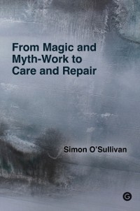 Cover From Magic and Myth-Work to Care and Repair