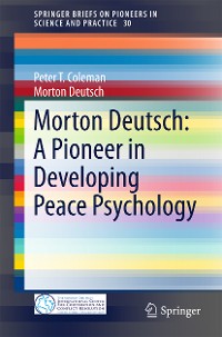 Cover Morton Deutsch: A Pioneer in Developing Peace Psychology