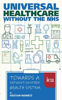 Cover Universal Healthcare without the NHS: Towards a Patient-Centred Health System