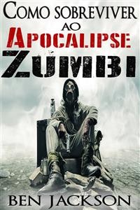 Cover Como Sobreviver Ao Apocalipse Zumbi