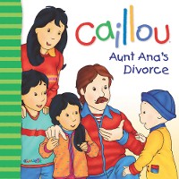 Cover Caillou: Aunt Ana's divorce