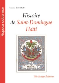 Cover Histoire de Saint-Domingue - Haïti