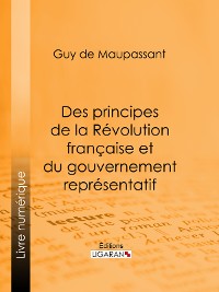 Cover Des principes de la Révolution Française et du gouvernement représentatif