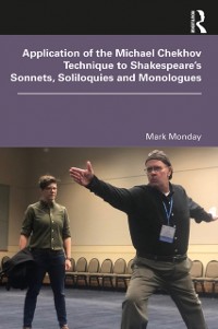 Cover Application of the Michael Chekhov Technique to Shakespeare's Sonnets, Soliloquies and Monologues