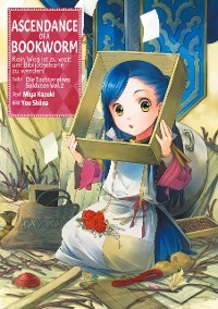 Cover Ascendance of a Bookworm: Kein Weg ist zu weit, um Bibliothekarin zu werden – Teil I: Die Tochter eines Soldaten Band 2