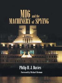 Cover MI6 and the Machinery of Spying