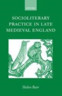 Cover Socioliterary Practice in Late Medieval England