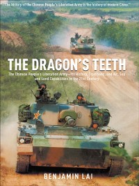 Cover The Dragon's Teeth : The Chinese People's Liberation Army - Its History, Traditions, and Air Sea and Land Capability in the 21st Century