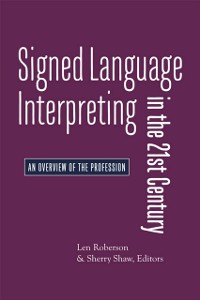 Cover Signed Language Interpreting in the 21st Century