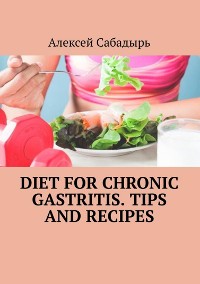 Cover Diet for chronic gastritis. Tips and recipes