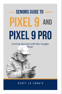 Cover Seniors Guide to Pixel 9 and Pixel 9 Pro