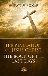 Cover The Book of The Last Days - The Revelation of Jesus Christ