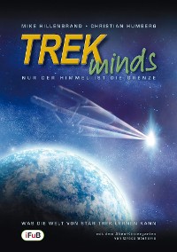 Cover TREKminds - Nur der Himmel ist die Grenze - Was die Welt von Star Trek lernen kann