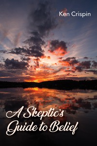 Cover A Skeptic’s Guide to Belief