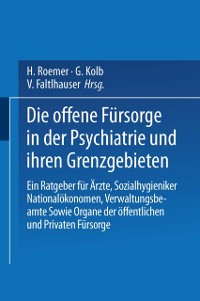Cover Die Offene Fürsorge in der Psychiatrie und ihren Grenzgebieten