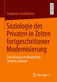 Cover Soziologie des Privaten in Zeiten fortgeschrittener Modernisierung